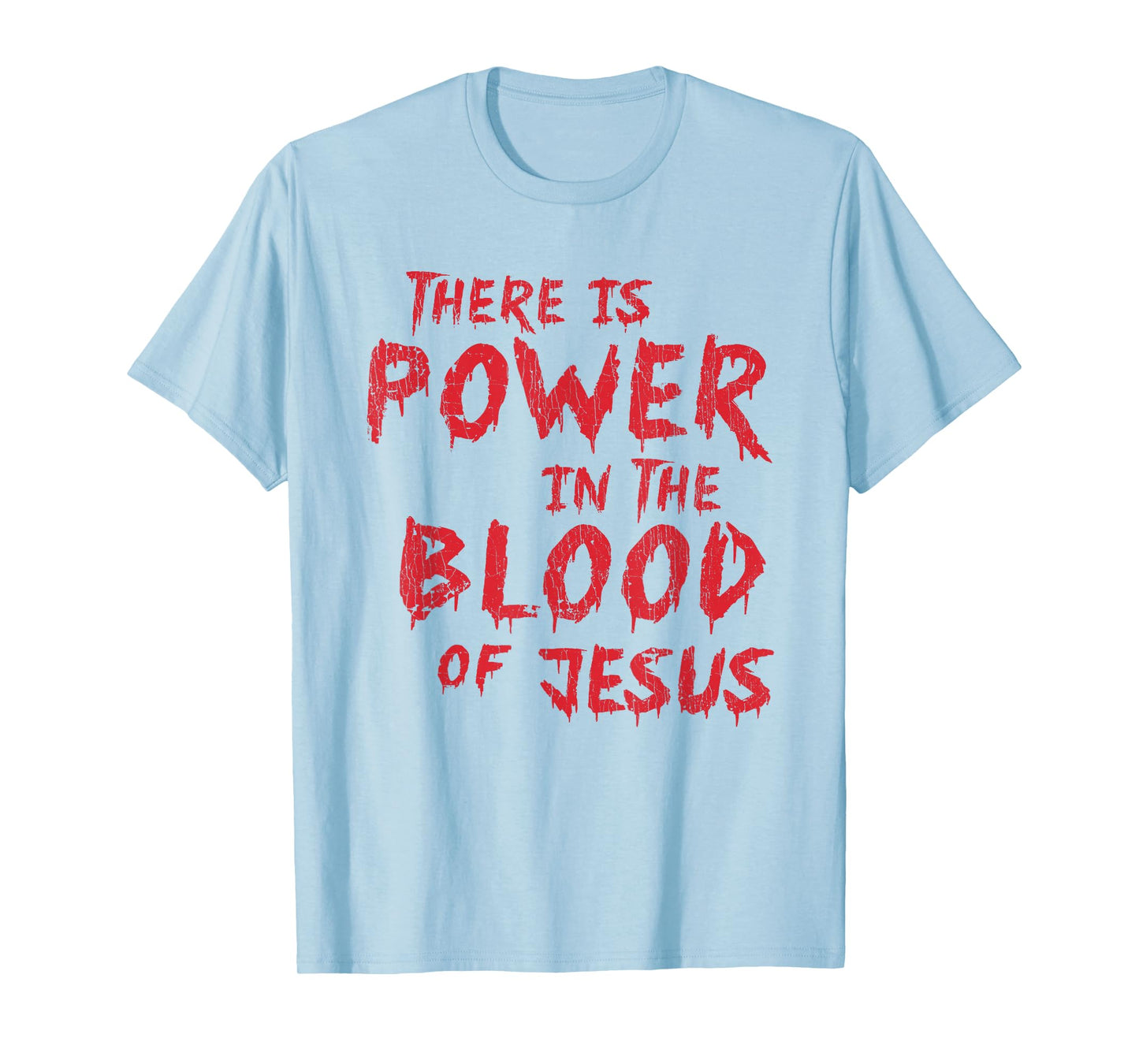 There Is Power In The Blood Of Jesus Christian T-Shirt