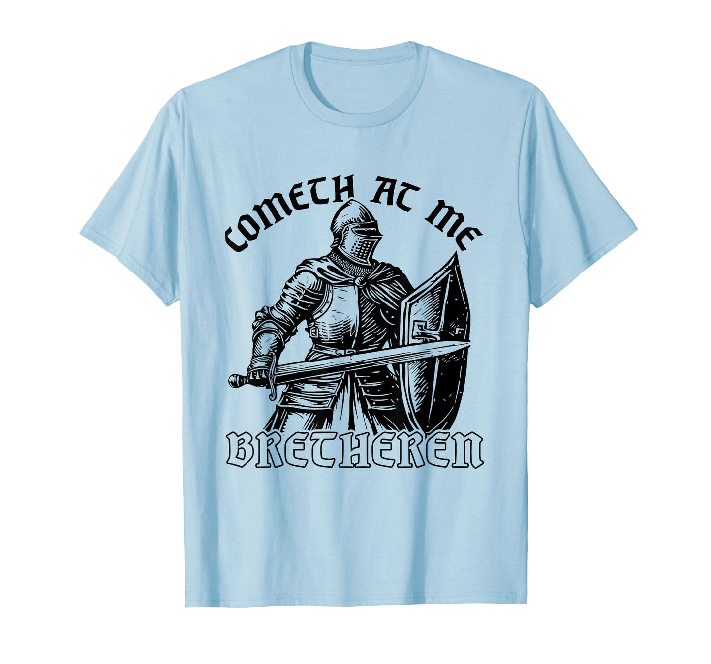 Funny Medieval Knight Renaissance Fair Faire Cometh At Me T-Shirt, Small, Grey