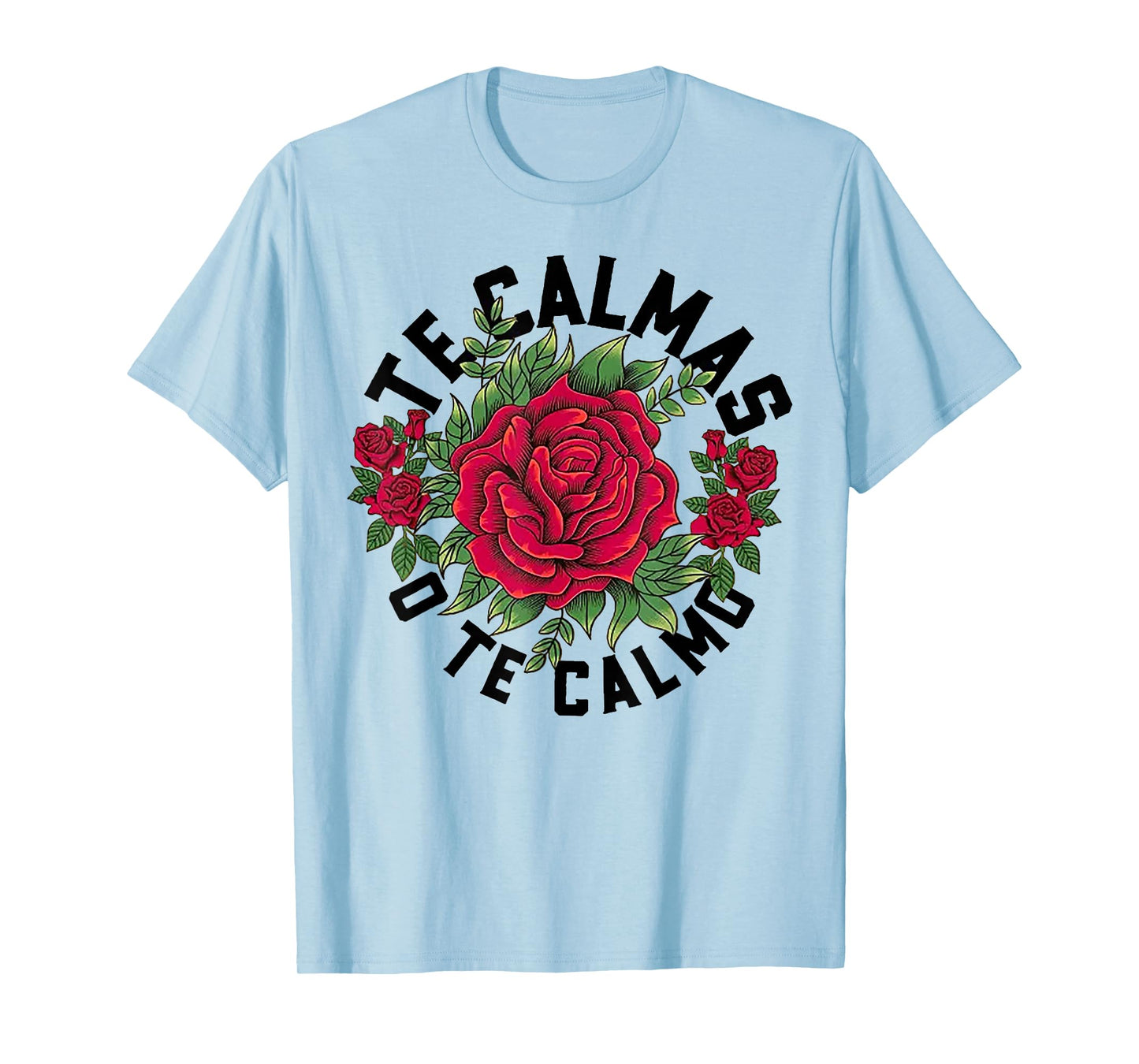 Te Calmas O Te Calmo Spanish T-Shirt