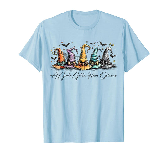 A Girl Gotta Have Options Colorful Witch Hats Halloween T-Shirt