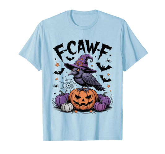 F-Caw-F Funny Bird Witchy Raven Halloween Pumpkin Women Men T-Shirt