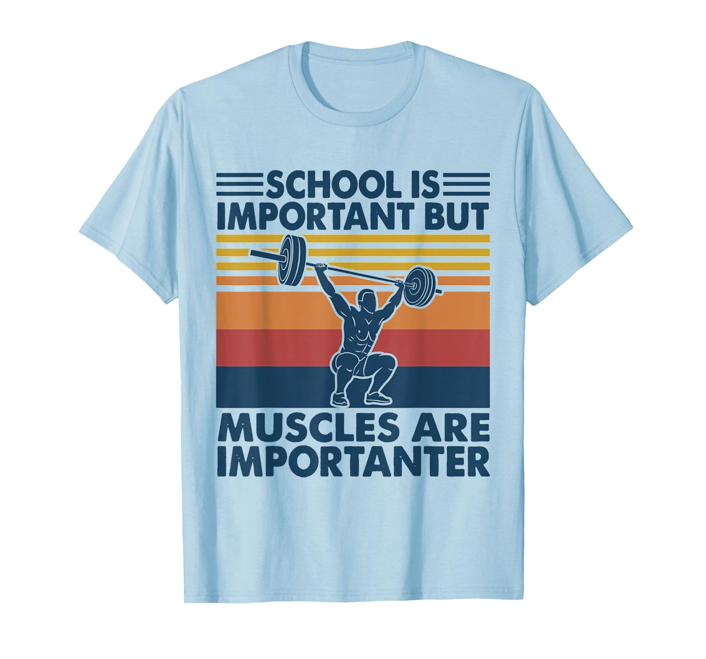 School Is Important But Muscles Are Importanter T-Shirt
