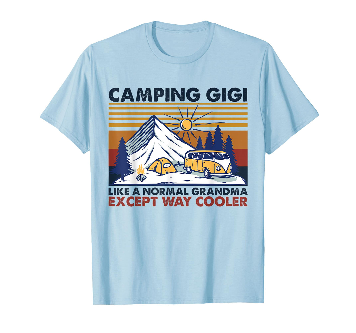 Camping Gigi Like A Normal Grandma Except Way Cooler T-Shirt