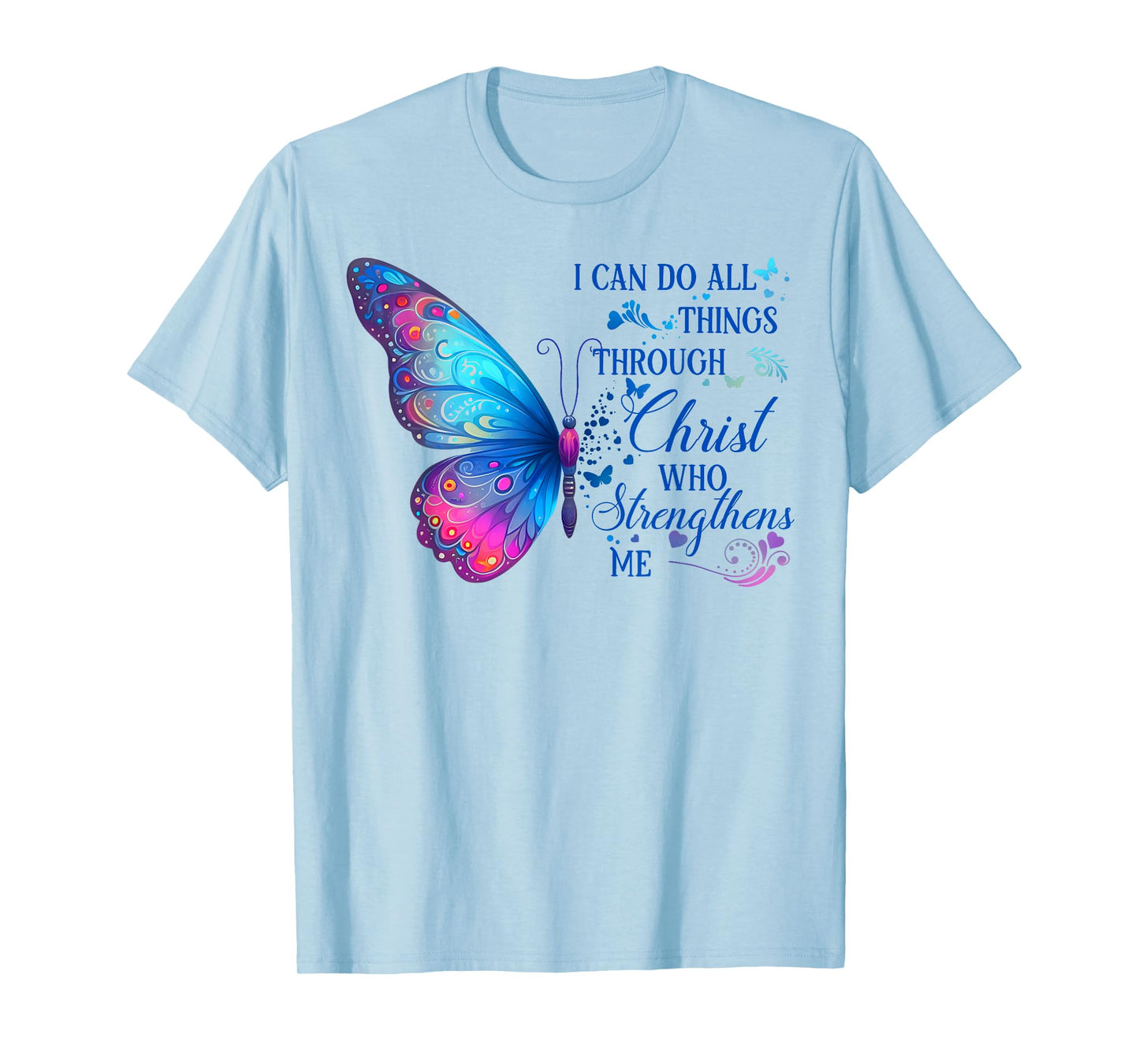 I Can Do All Things Through Christ Blue Butterfly Christian T-Shirt