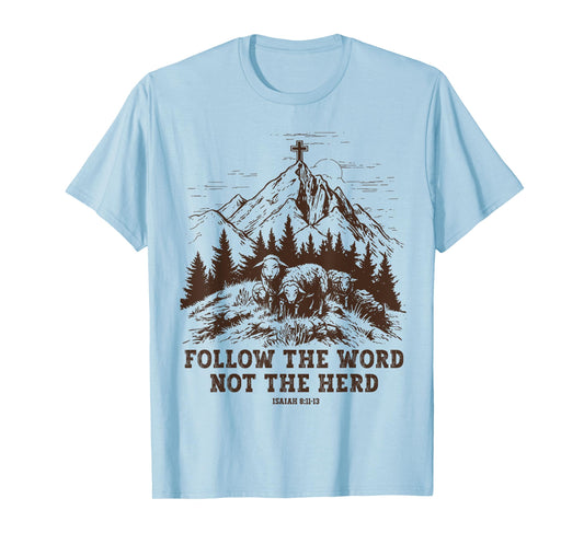 Sheep Follow The Word Not The Herd T-Shirt