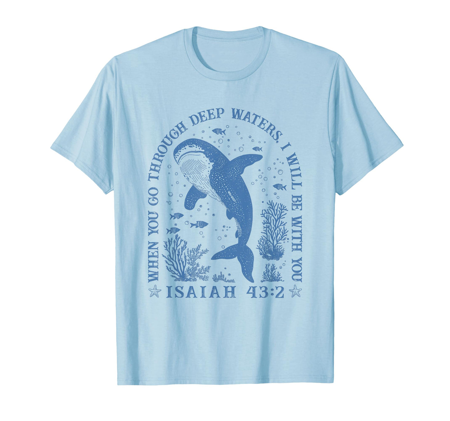 When You Through Deep Waters I Will Be With You ISAIAH 43:2 T-Shirt