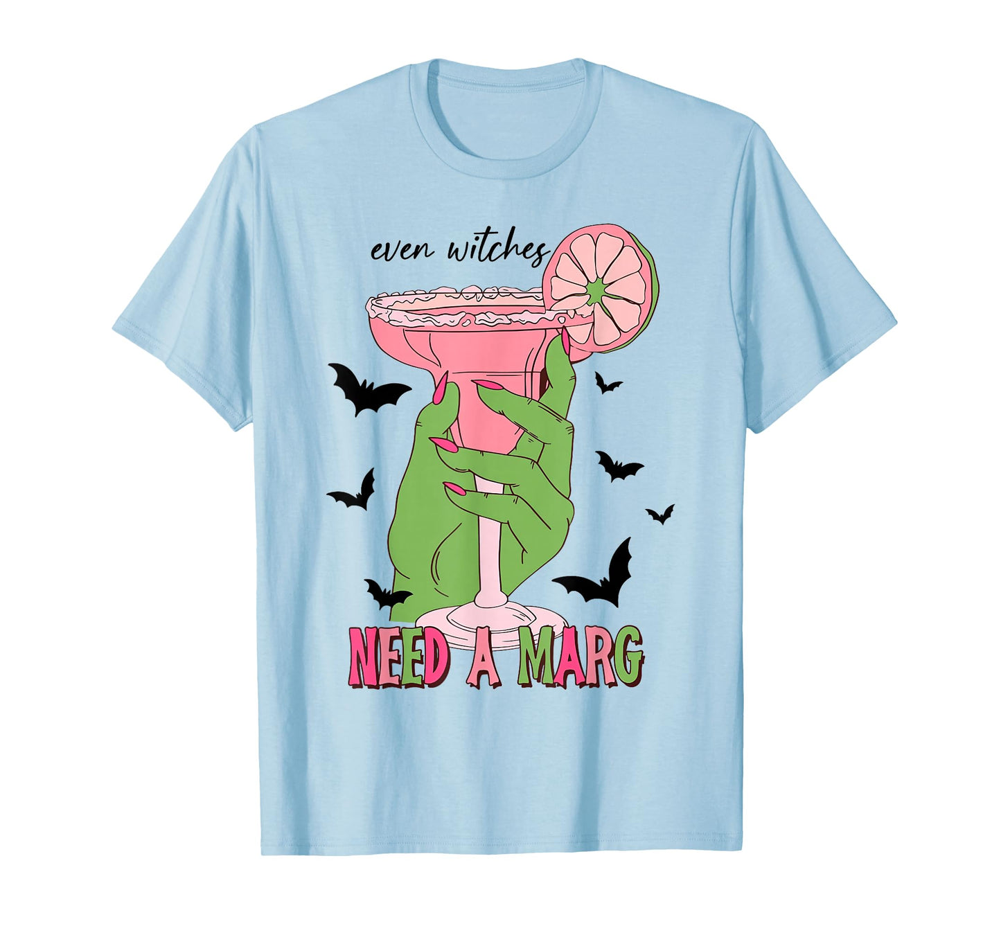 Even Witches Need a Marg - Margarita T-Shirt