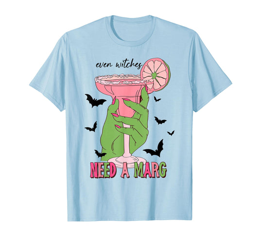 Even Witches Need a Marg - Margarita T-Shirt