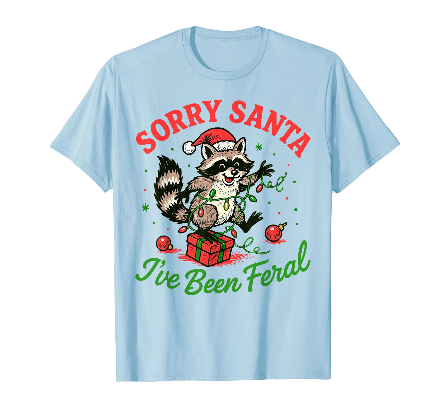 Sorry Santa I've Been Feral Christmas Holiday Raccoon Xmas T-Shirt