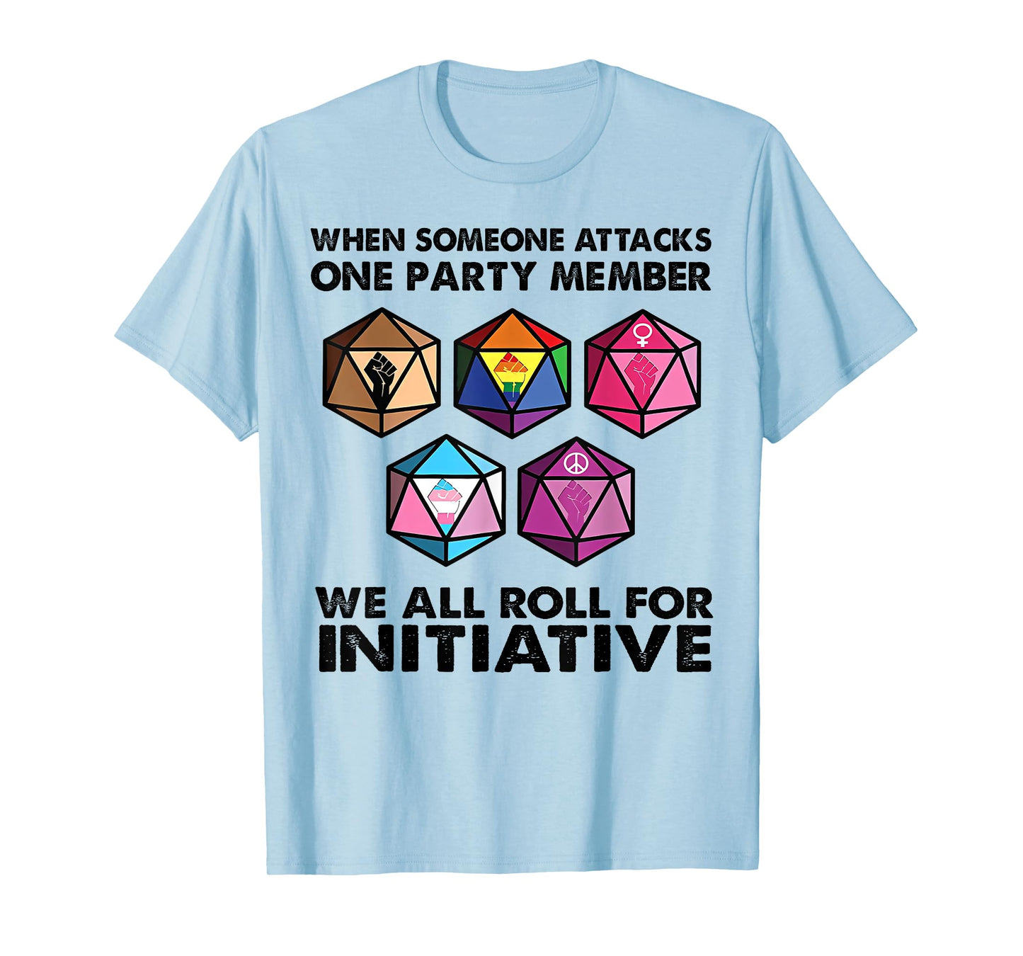 When Someone Attacks One Party Member We All Roll For T-Shirt