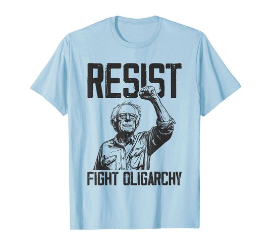 RESIST Bernie Sanders Fight Oligarchy Freedom Protest T-Shirt
