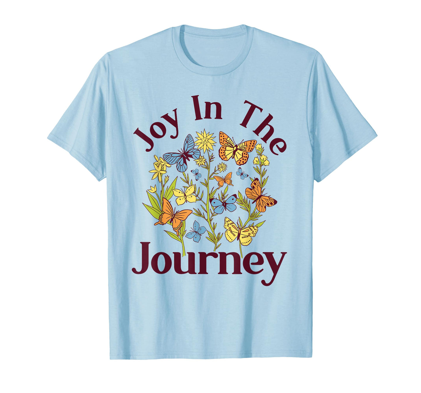 Joy In The Journey - Butterfly Flower Religious Christian T-Shirt