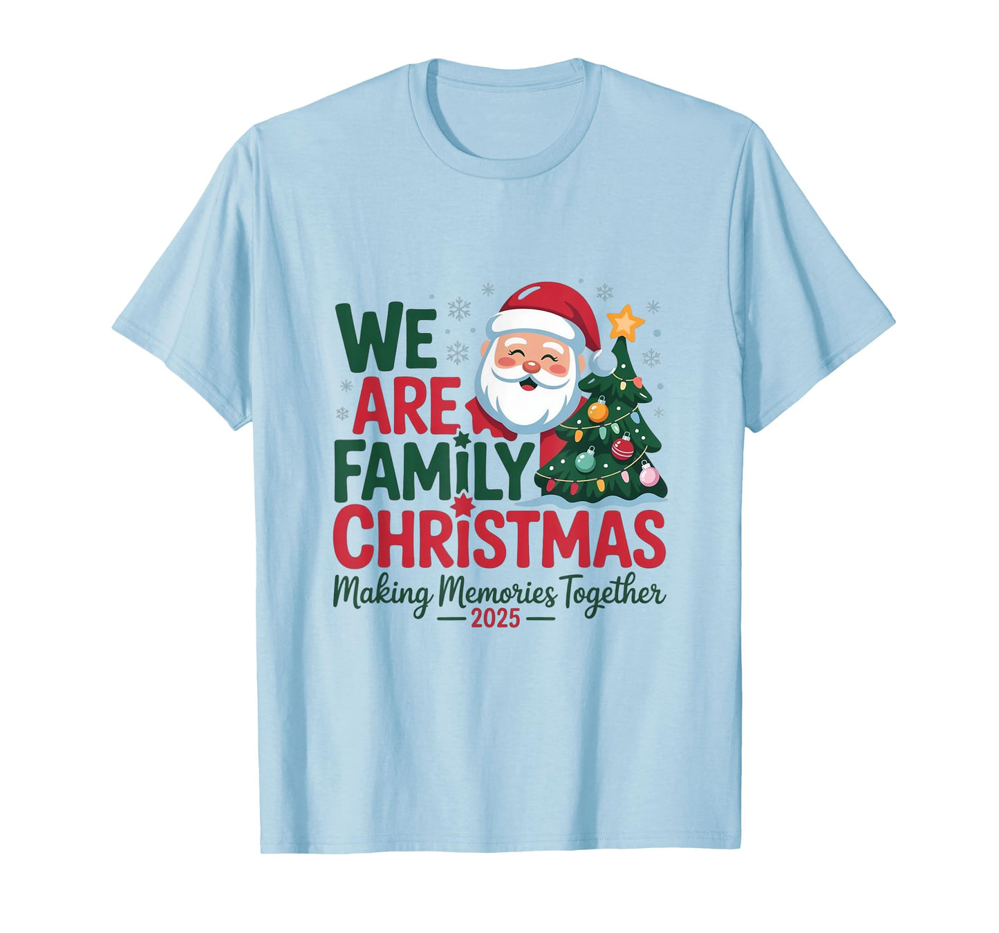 We are Family Christmas 2025 Making Memories Together Xmas T-Shirt