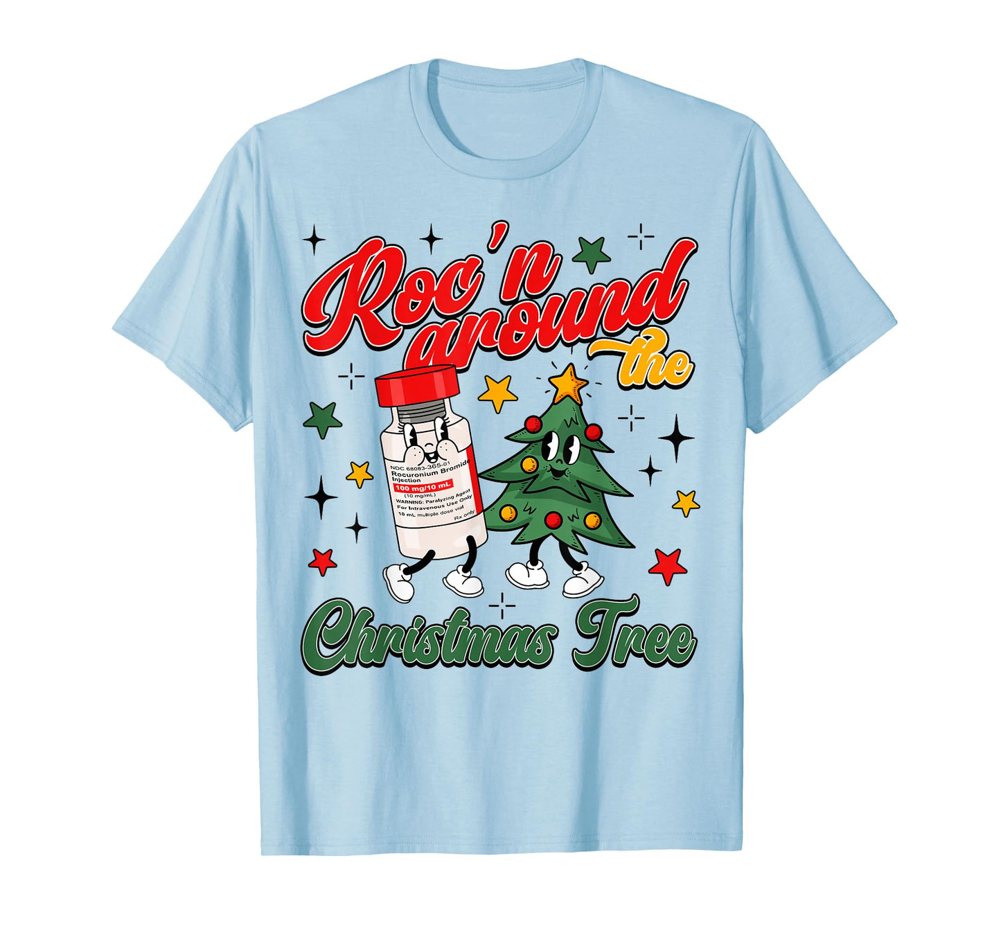 Roc'n Around The Christmas Tree ER ED ICU Nurse T-Shirt