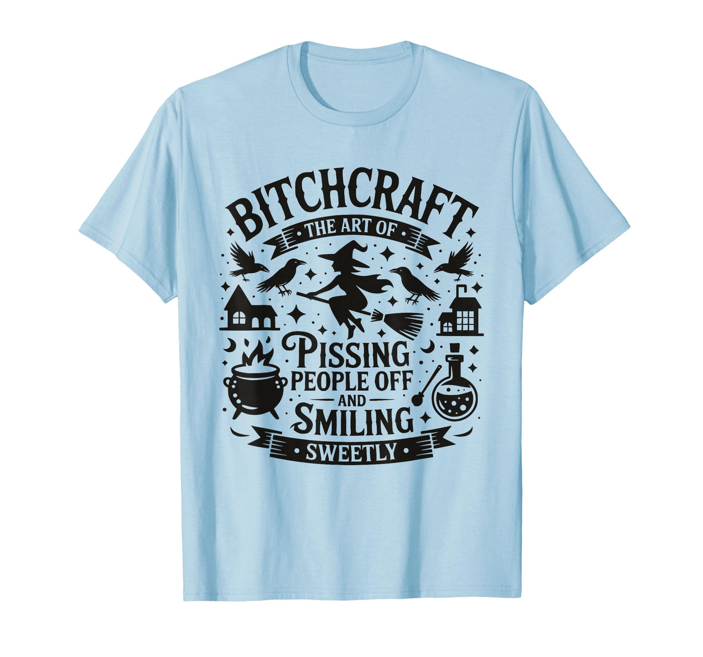 Funny Witch Bitchcraft Saying Pissing People Off and Smiling T-Shirt