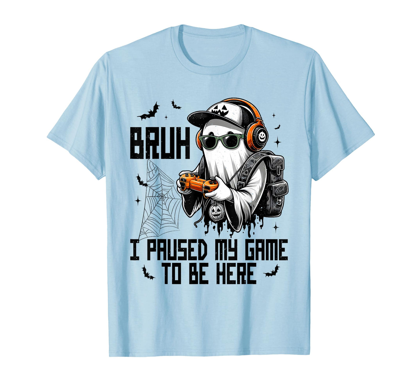 Bruh I Paused My Game To Be Here Funny Gaming Halloween T-Shirt