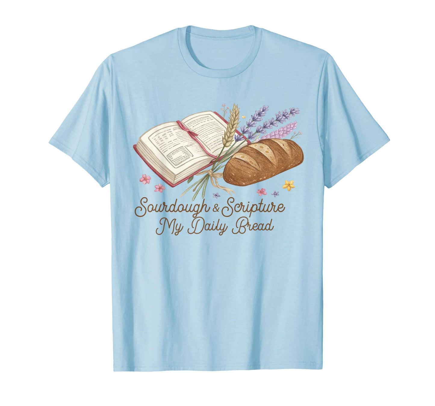 Sourdough & Scripture My-Daily Bread Christian Bible Study T-Shirt