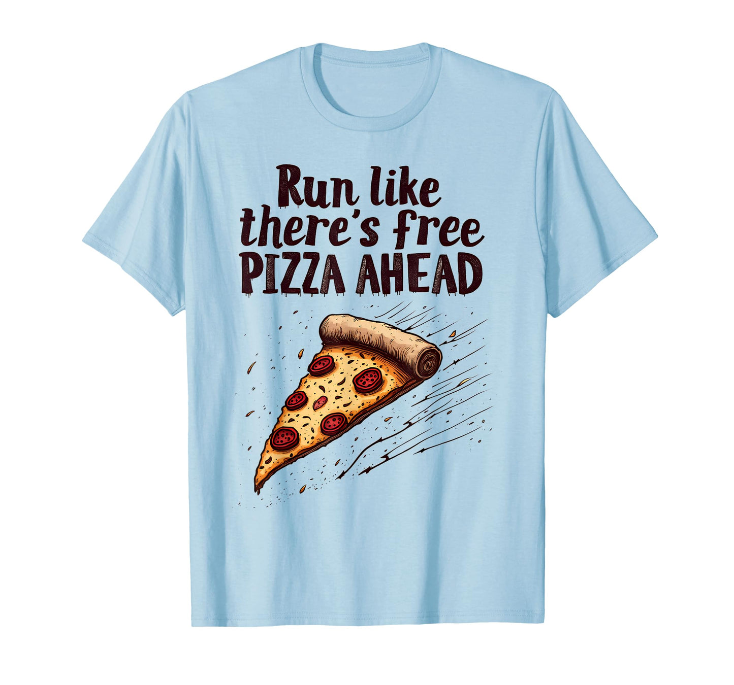 Running Motivational Runner Run Like There's Free Pizza Fun T-Shirt