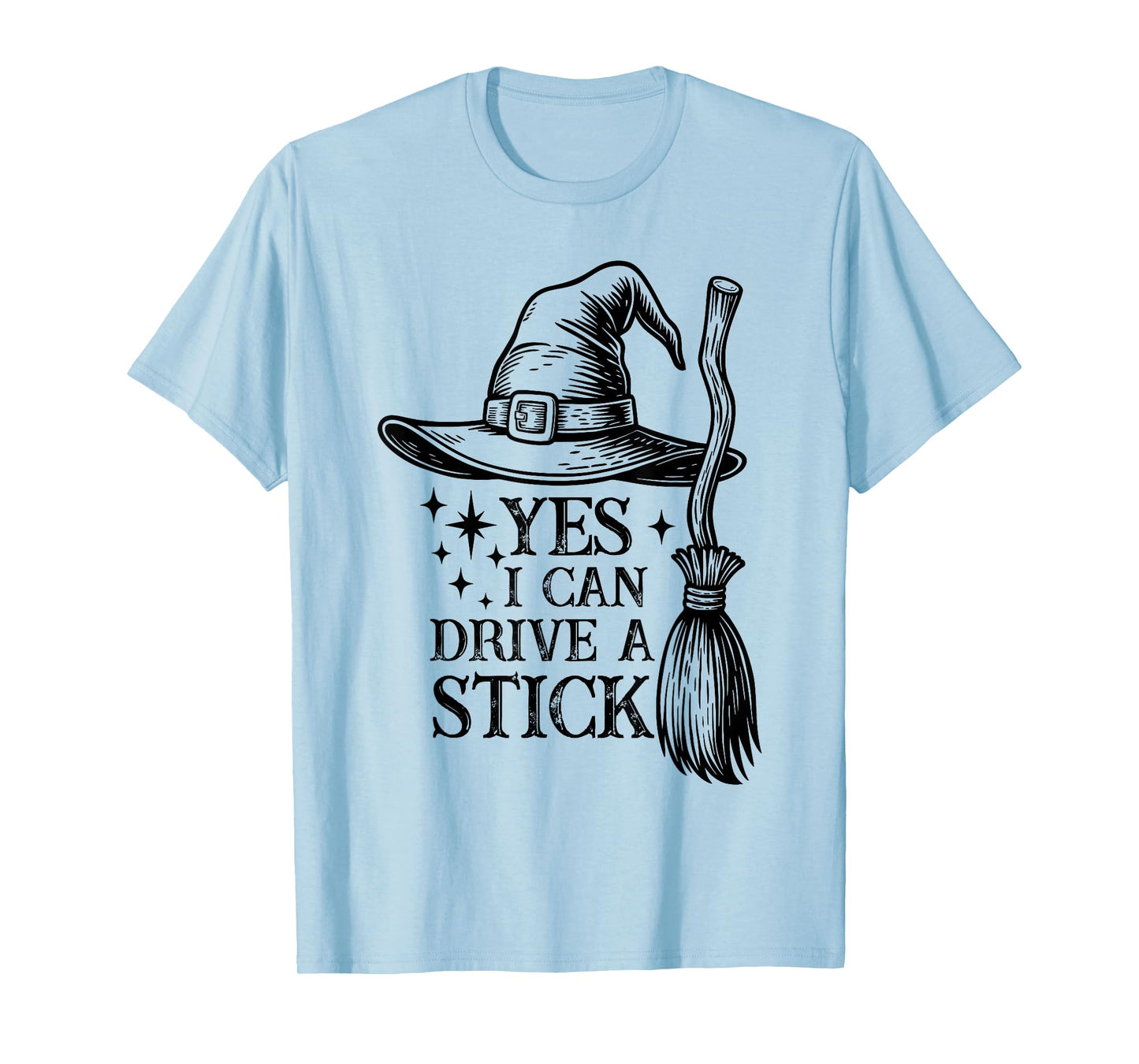 Yes, I Can Drive A Stick, Witches, Spooky Witch Halloween T-Shirt