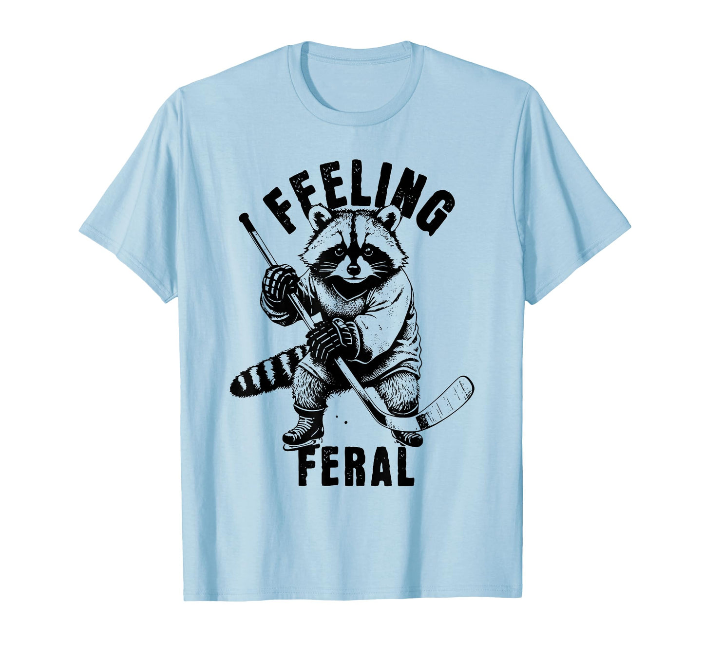Feeling Feral Funny Feral Raccoon Hockey T-Shirt