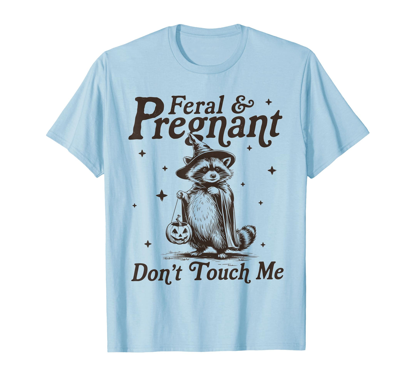 Feral and Pregnant Don't Touch Me Raccoon Halloween T-Shirt