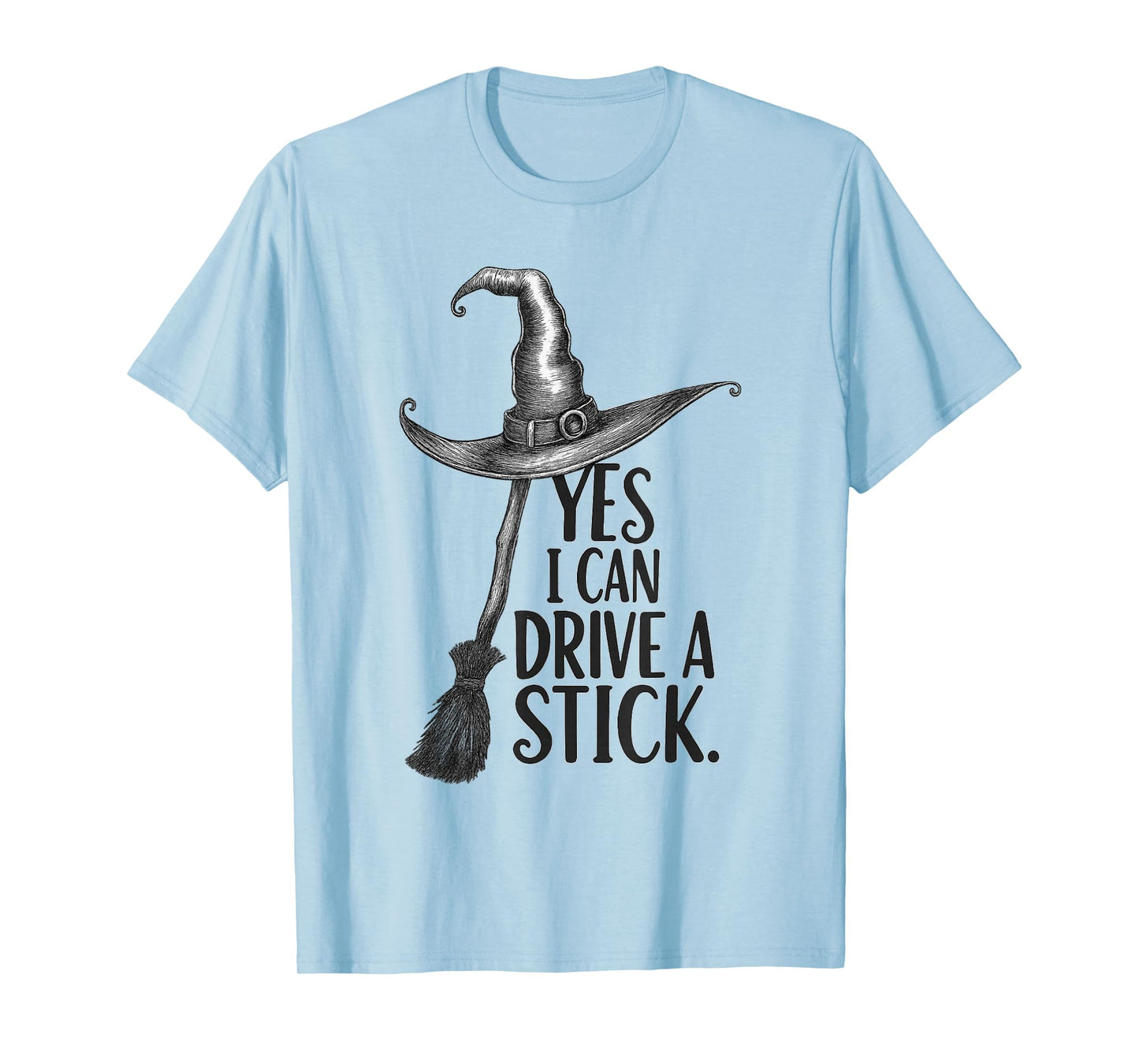 Yes I Can Drive A Stick Funny -Thanksgiving Halloween Spooky T-Shirt