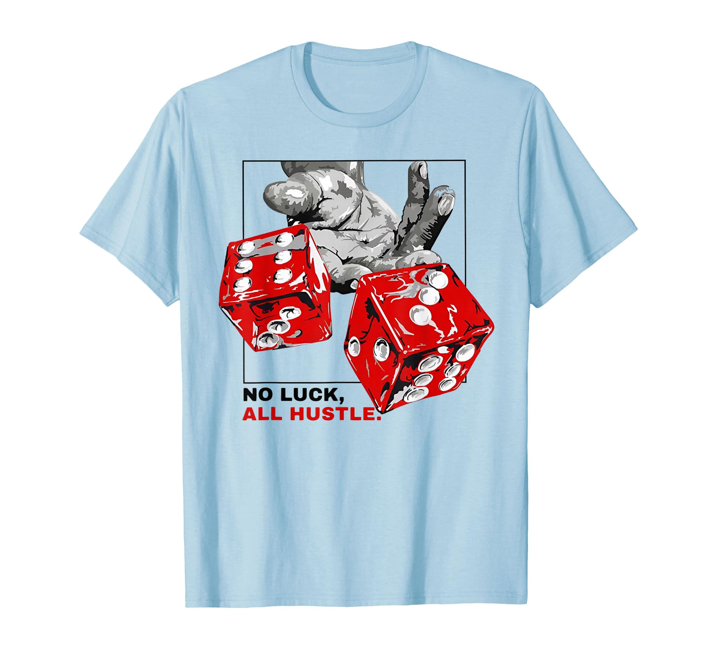 No Luck All Hustle T-Shirt