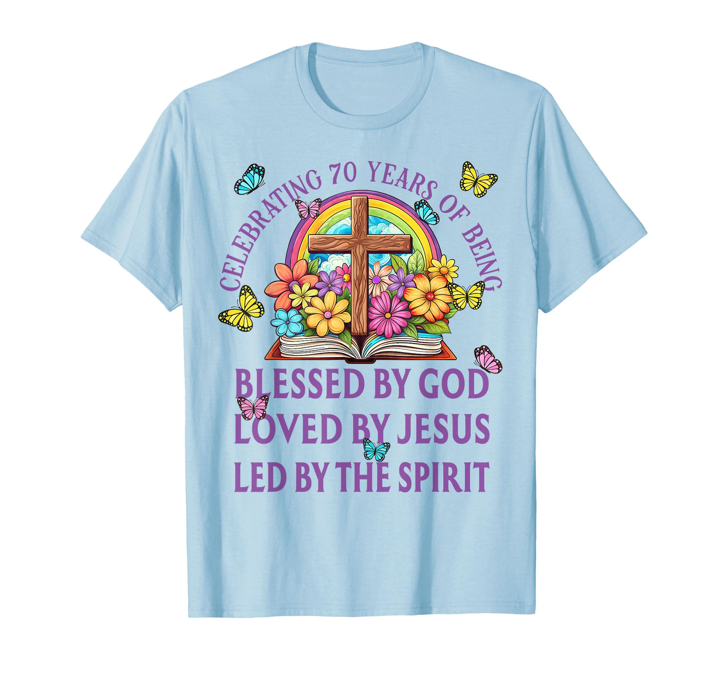 Blessed By God For 70 Years Rainbow And Flowers Birthday T-Shirt