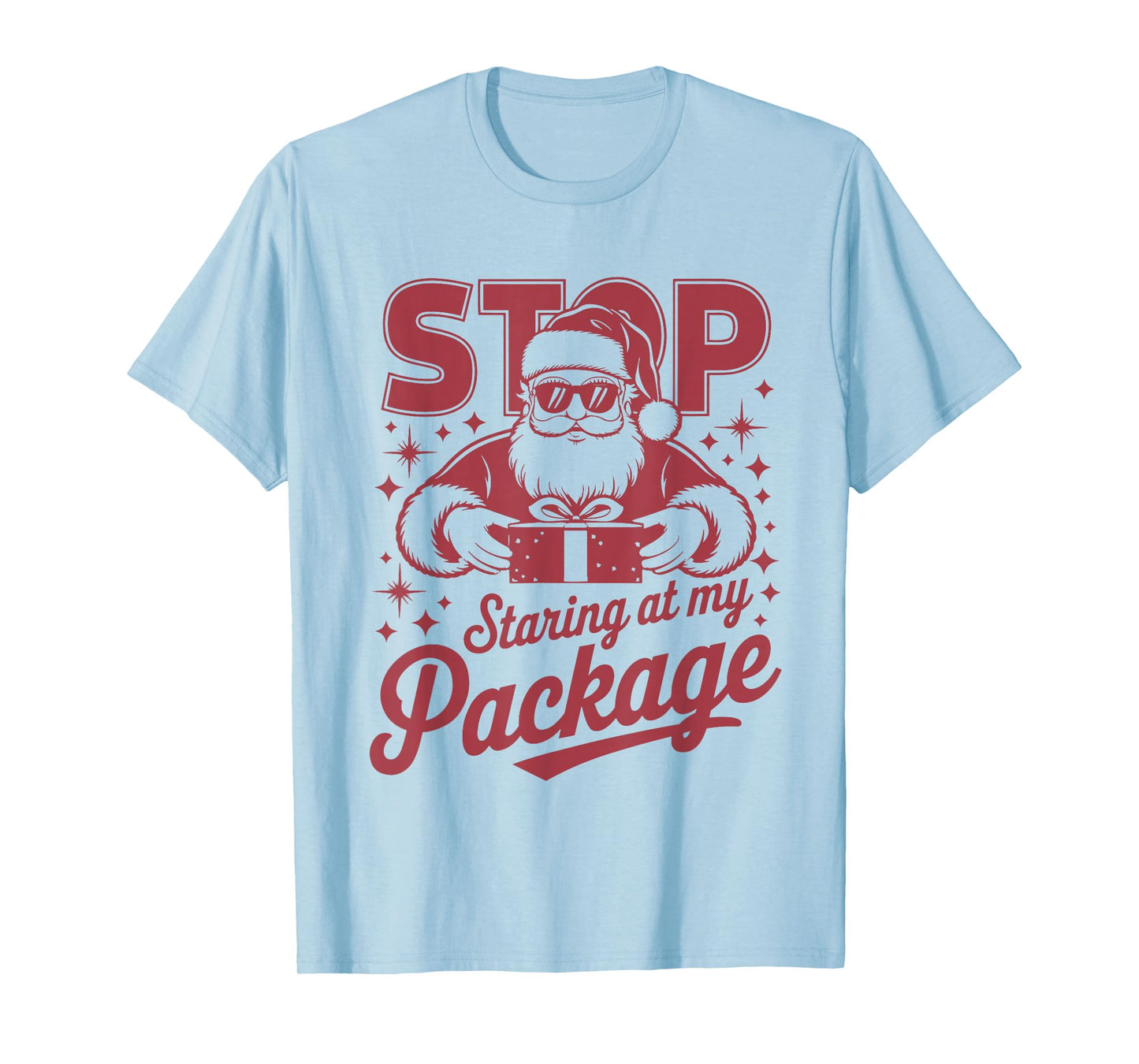 Santa Stop Staring at My Package Funny Christmas T-Shirt