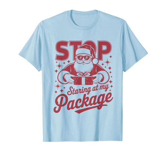 Santa Stop Staring at My Package Funny Christmas T-Shirt