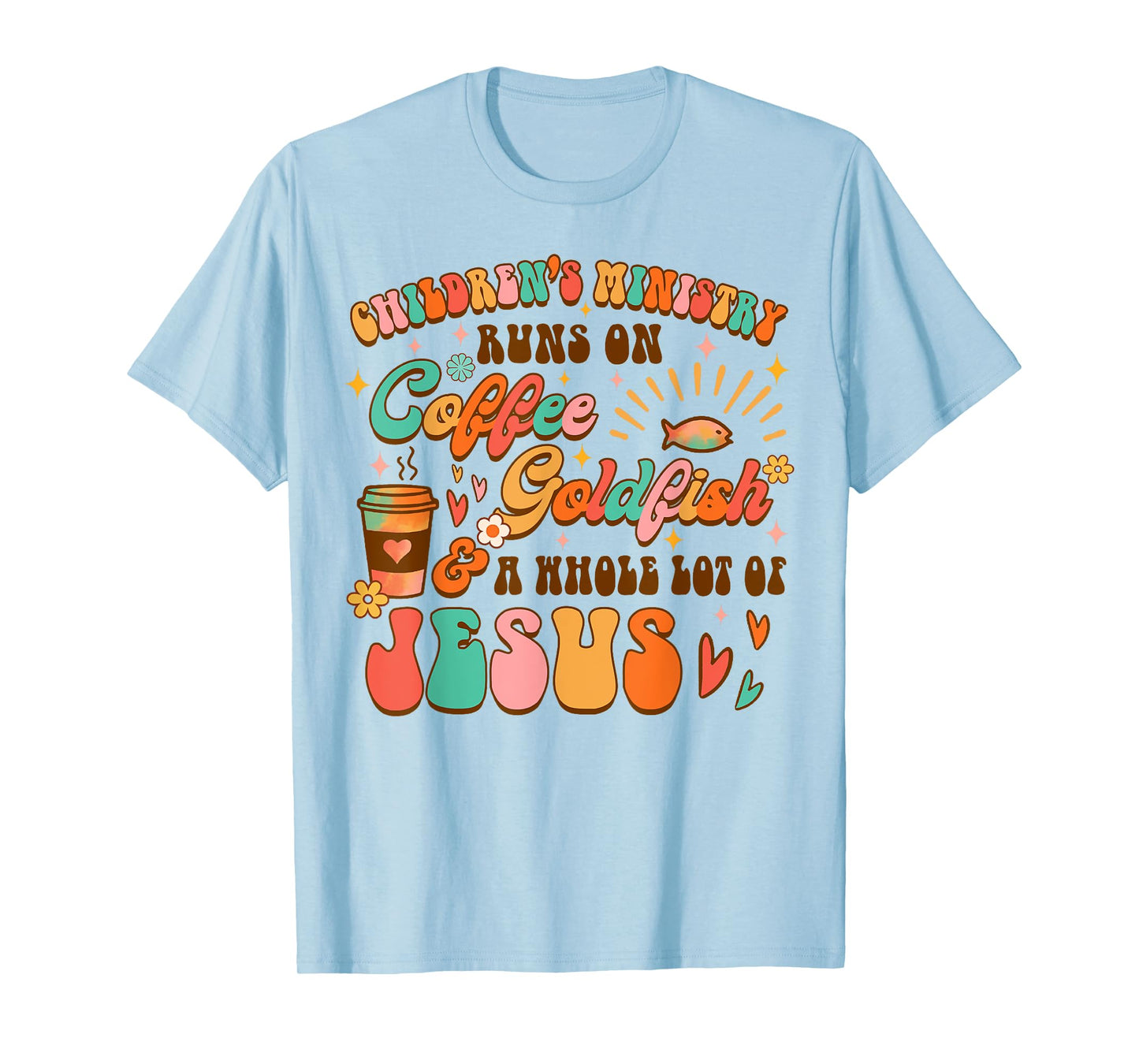 Children's Ministry Runs On Coffee & A Whole Lot Of Jesus T-Shirt