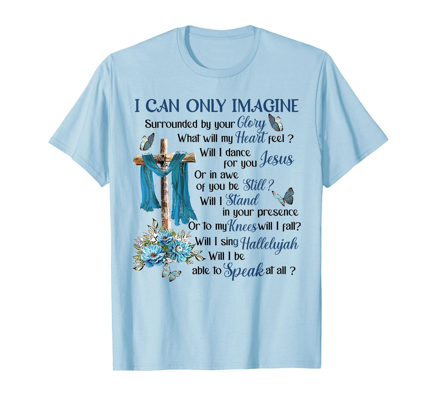 I-Can Only-Imagine Surrounded By Your Glory Heaven T-Shirt