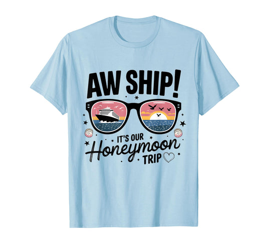 Couples Matching Cruise Aw Ship It's Our Honeymoon Trip T-Shirt