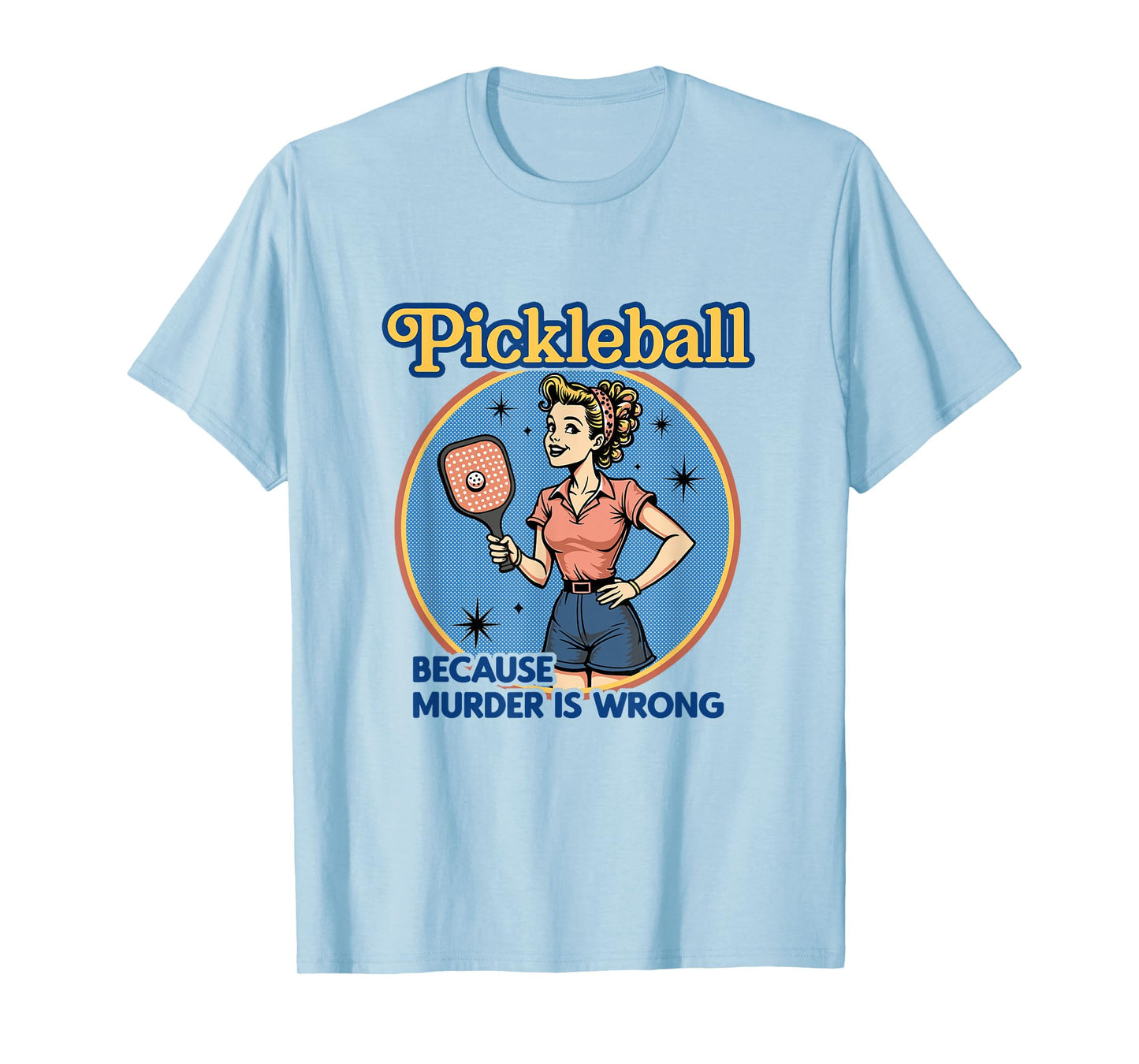 Retro Pickleball Woman Funny Because Murder is Wrong T-Shirt