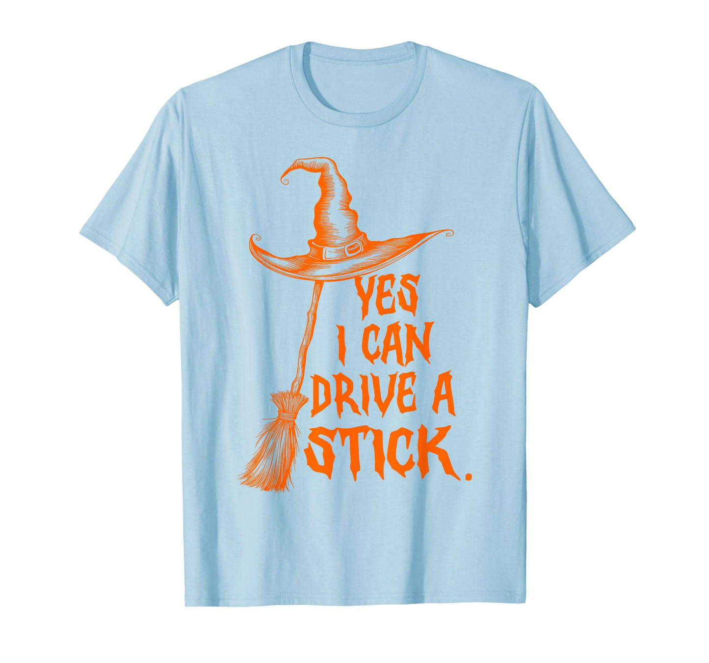Yes I Can Drive A Stick Funny Halloween Witch Broom Quote T-Shirt