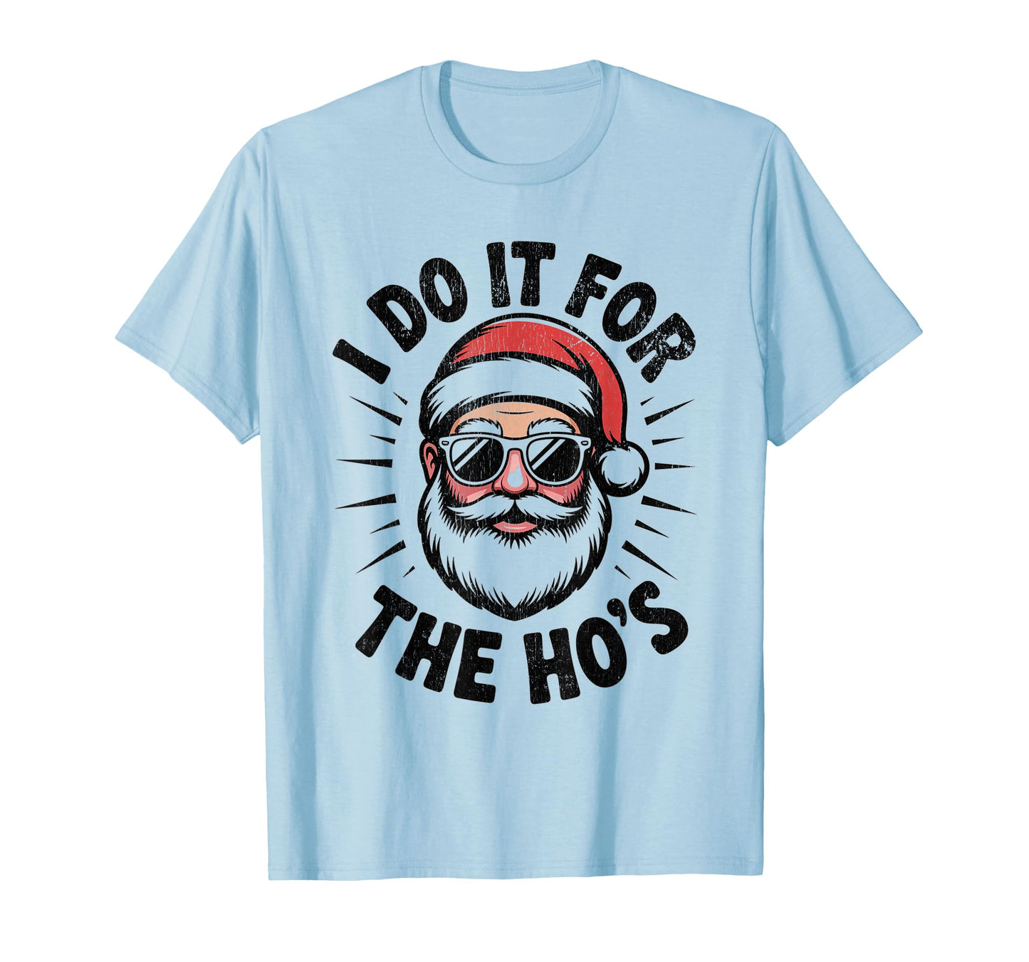 I Do It for The Ho's Funny Christmas Santa T-Shirt