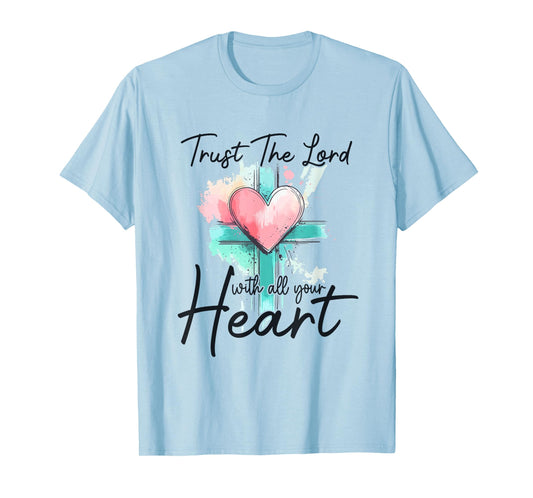 Trust The Lord With All Your Heart Christian Bible Verse T-Shirt