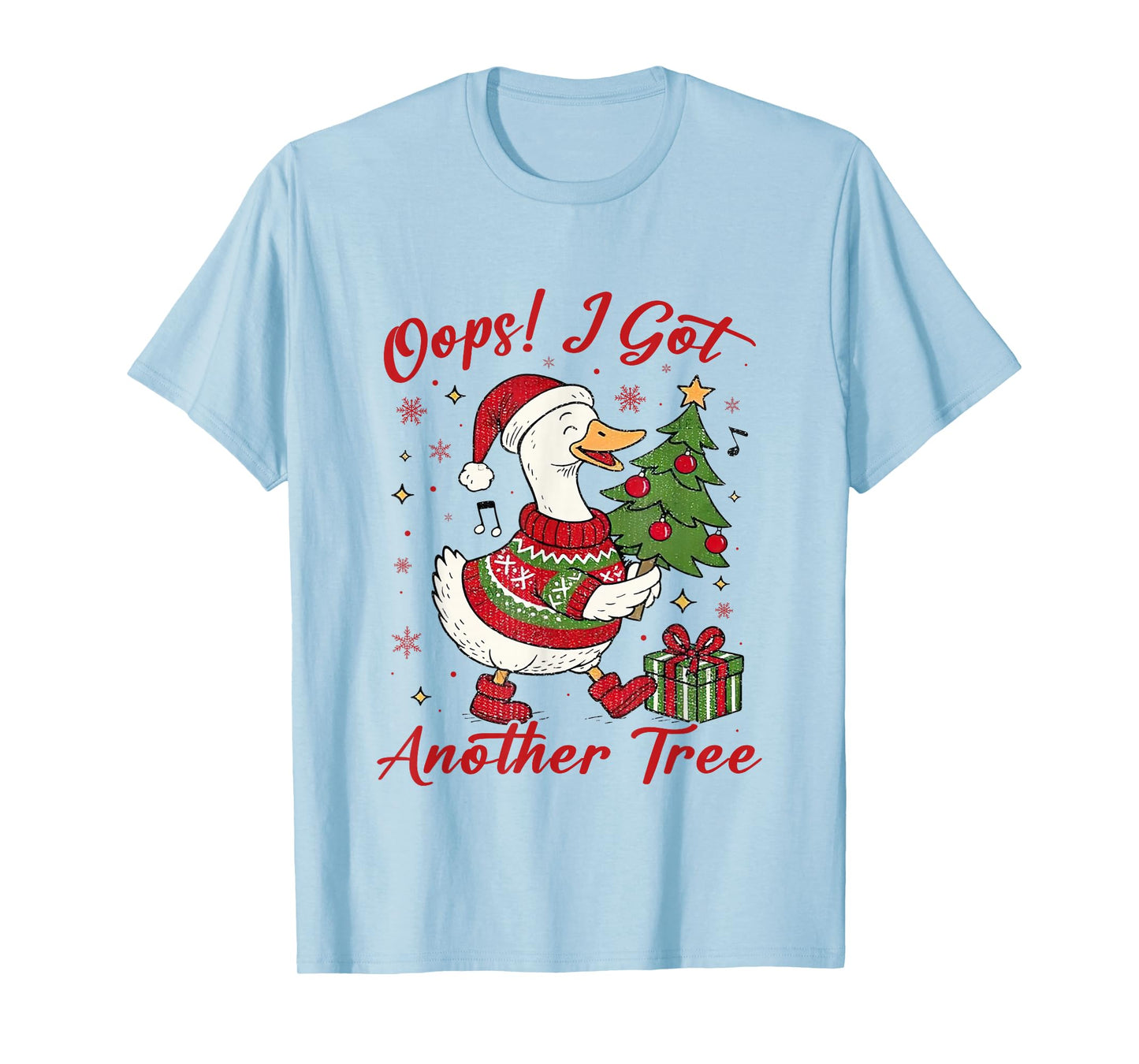 Funny Christmas Goose Oops! I Got Another Tree T-Shirt