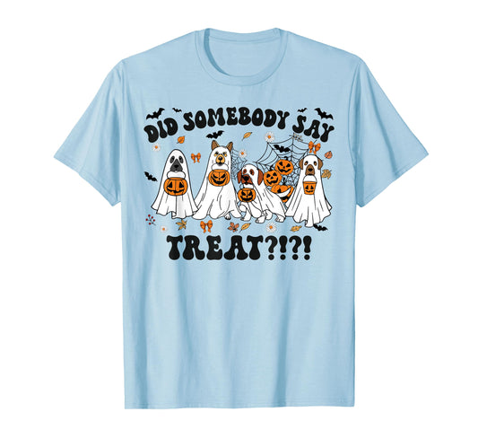 Ghost Dogs Lovers Did Somebody Say Treat Halloween Costume T-Shirt