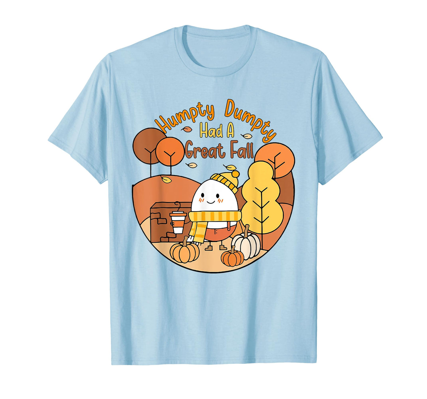 Humpty Funny Dumpty Had A Great Fall Happy Fall Y'all Autumn T-Shirt