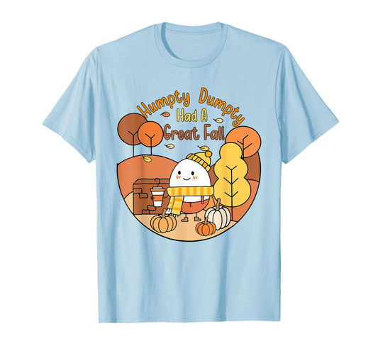Humpty Funny Dumpty Had A Great Fall Happy Fall Y'all Autumn T-Shirt