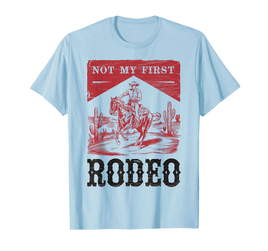 Not My First Rodeo, Vintage Bronc Riding Cowboy Rodeo T-Shirt