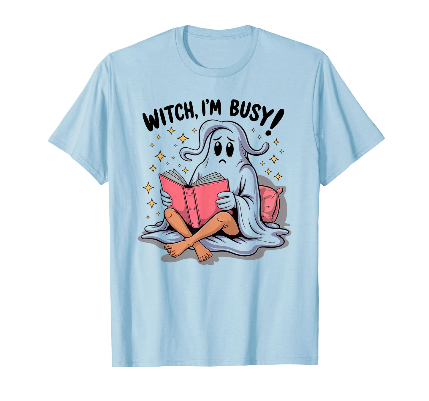 Funny Halloween Ghost Sitting on a Bed - Witch I’m Busy T-Shirt