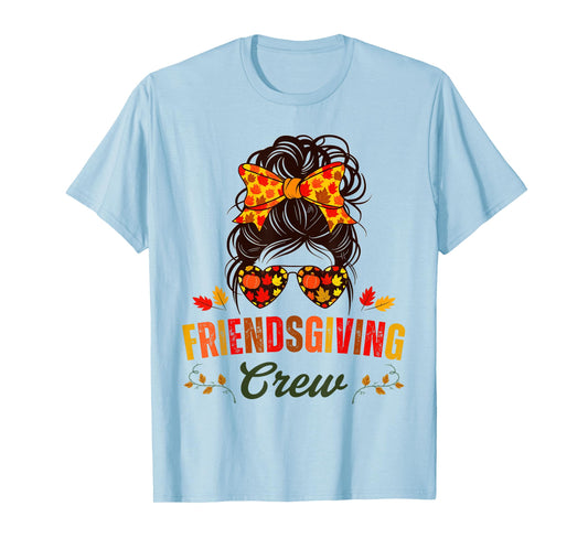 Friendsgiving Crew Fall Autumn Thanksgiving 2024 Messy Bun T-Shirt