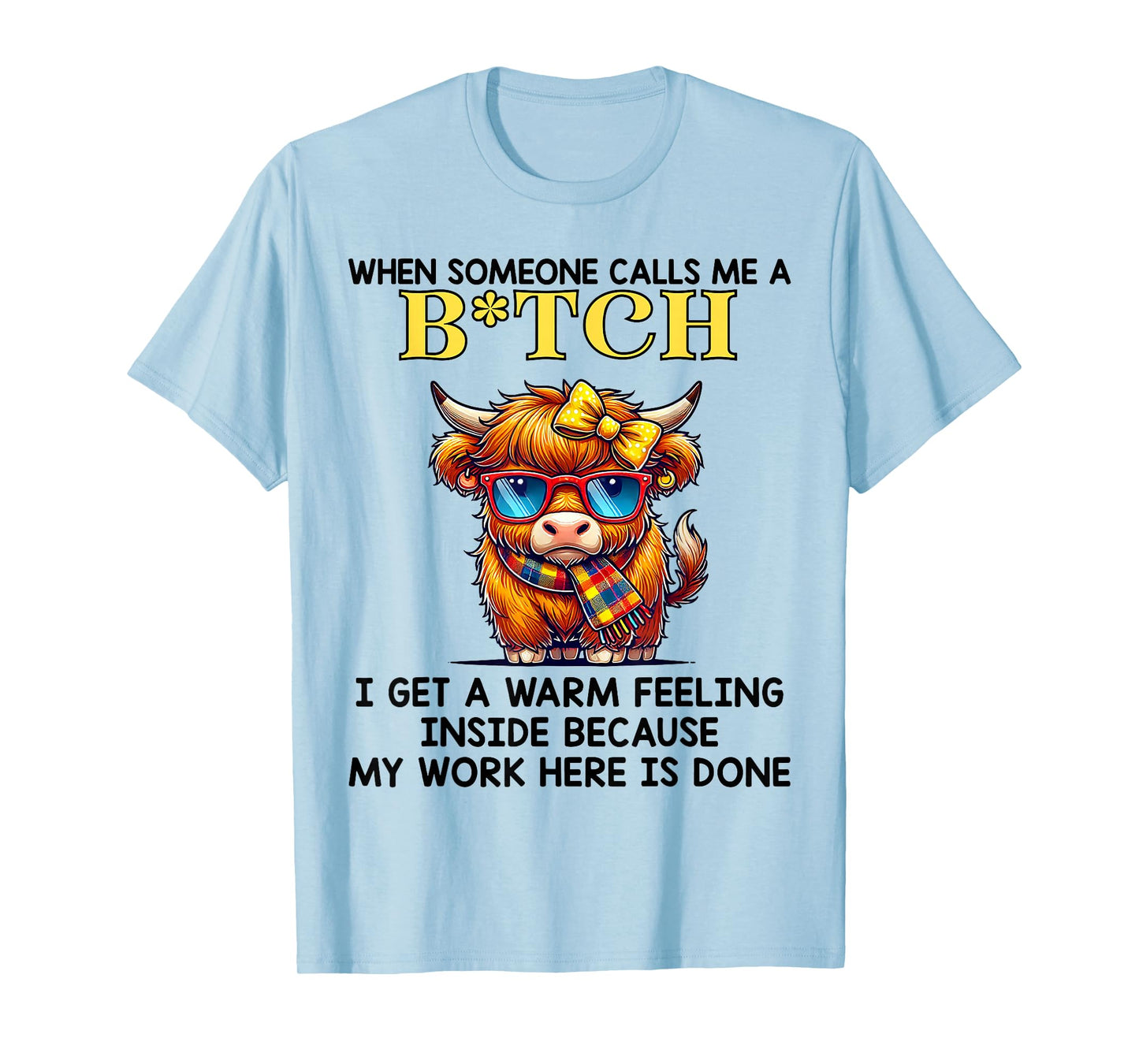 Cow When Someone Calls Me A Bitch I Get A Warm Feeling T-Shirt