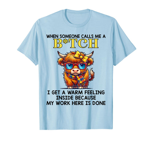 Cow When Someone Calls Me A Bitch I Get A Warm Feeling T-Shirt