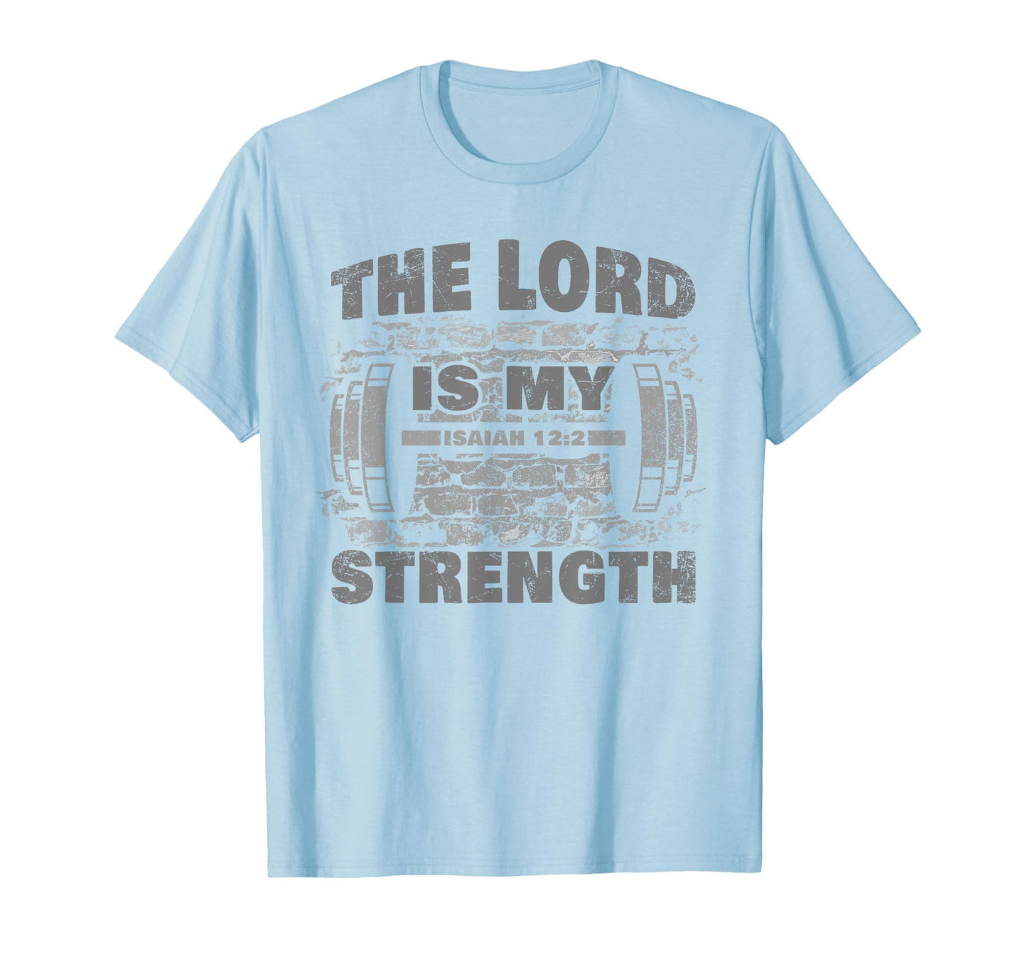 The Lord is My Strength – Isaiah 12:2 Christian Faith Gym T-Shirt