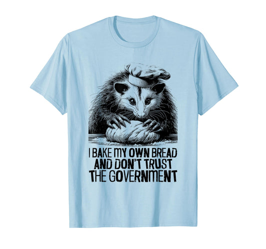 Don't Trust The Government - Funny Baking Possum Lover T-Shirt