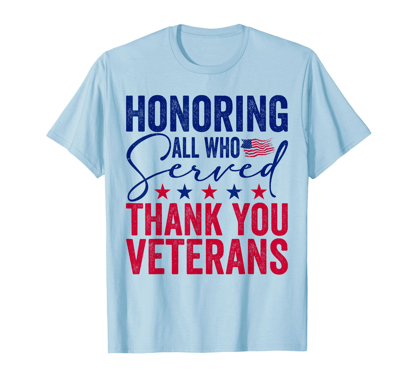 Honoring All Who Served Thank You Veterans Day American Flag T-Shirt