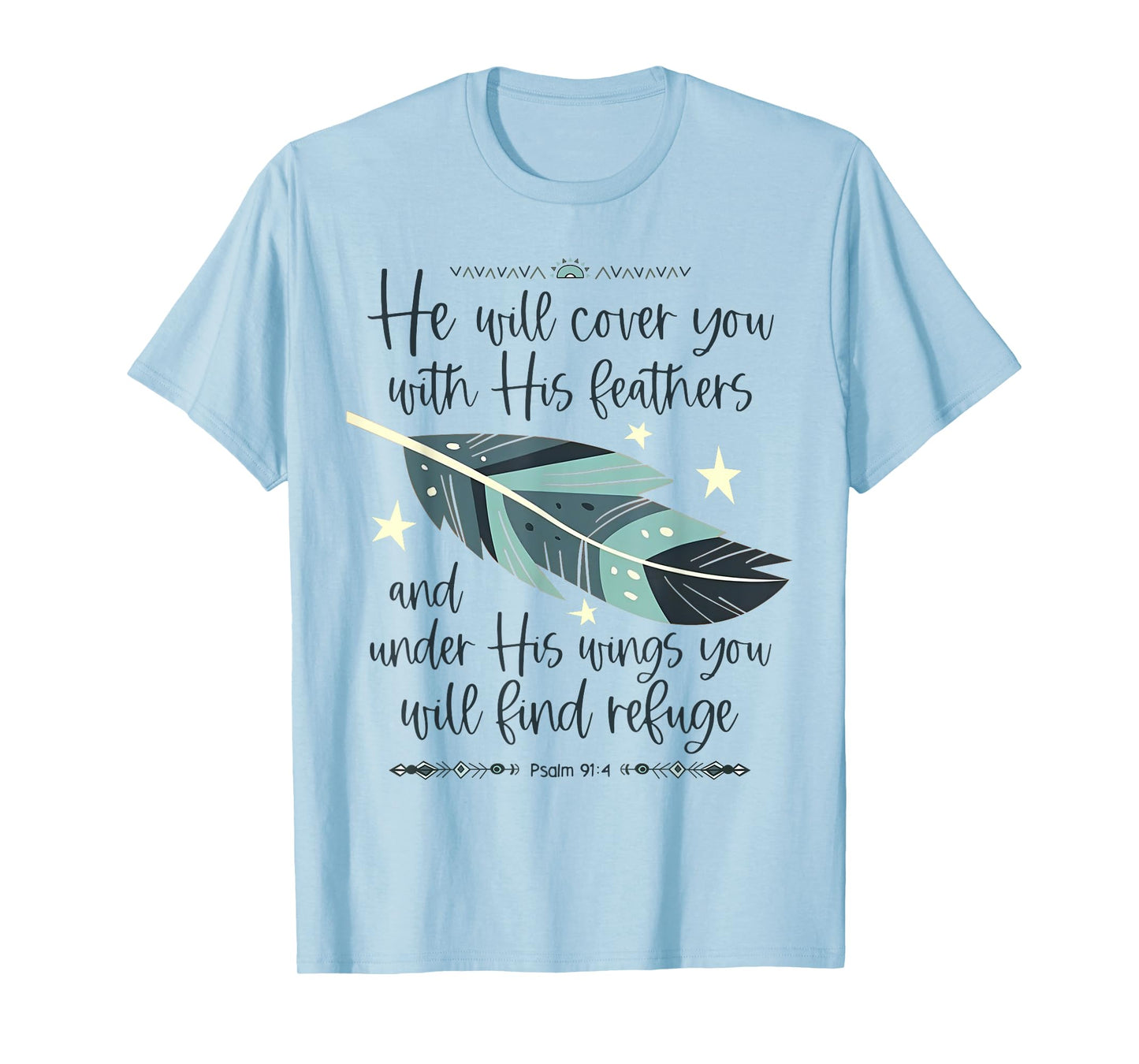 He Will Cover You With His Feathers And Under His Wings T-Shirt